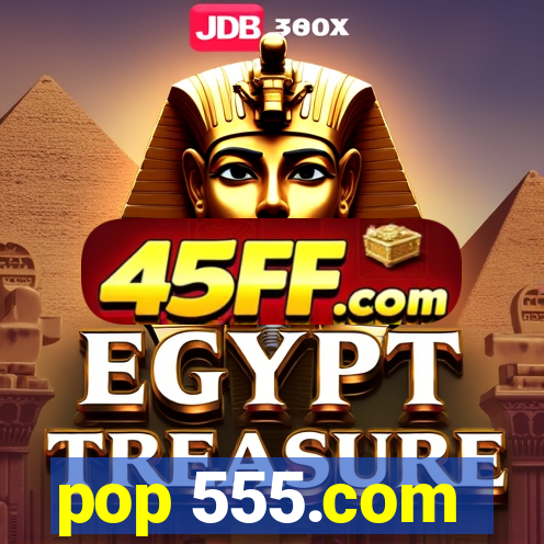 pop 555.com